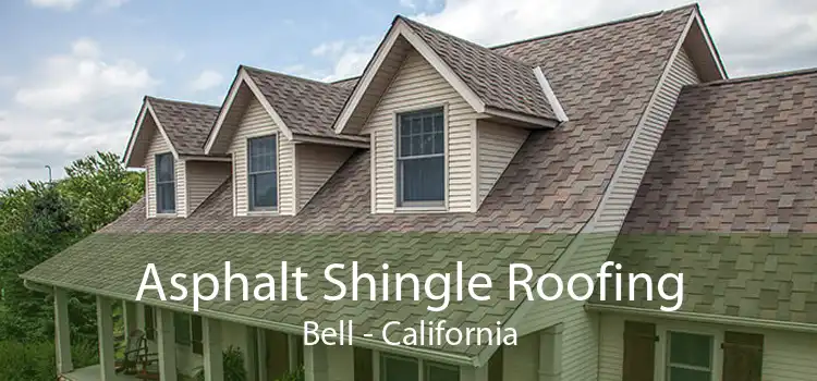 Asphalt Shingle Roofing Bell - California
