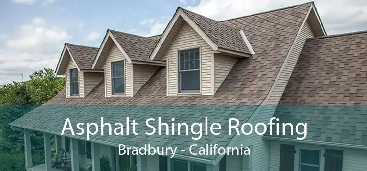 Asphalt Shingle Roofing Bradbury - California
