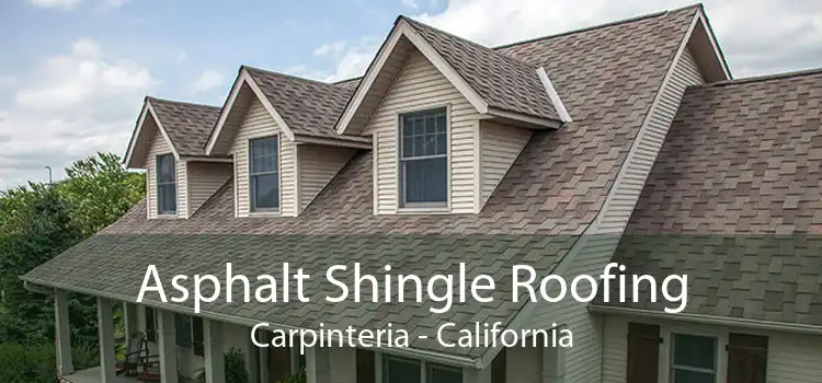 Asphalt Shingle Roofing Carpinteria - California