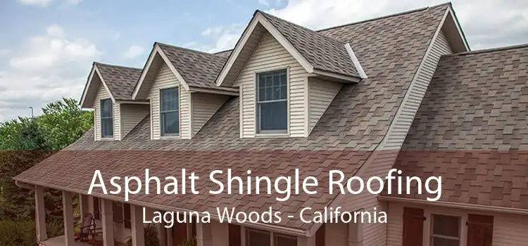 Asphalt Shingle Roofing Laguna Woods - California