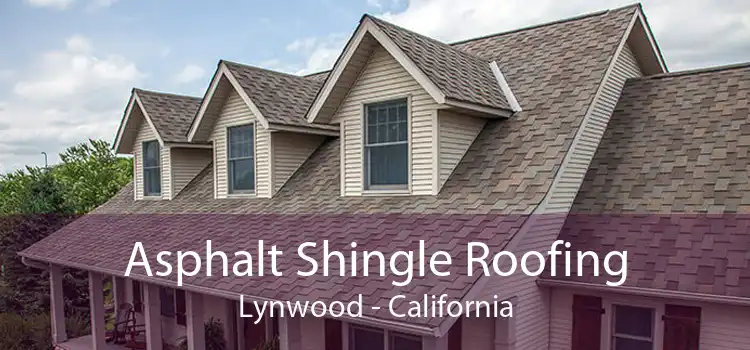 Asphalt Shingle Roofing Lynwood - California