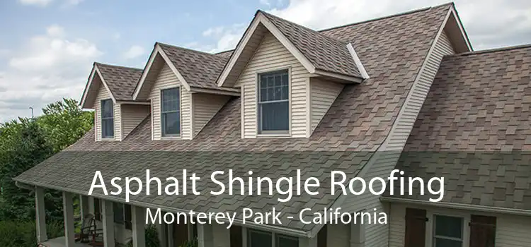 Asphalt Shingle Roofing Monterey Park - California