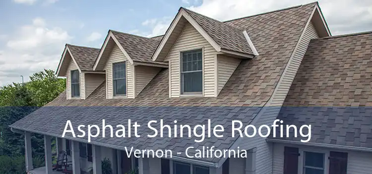 Asphalt Shingle Roofing Vernon - California