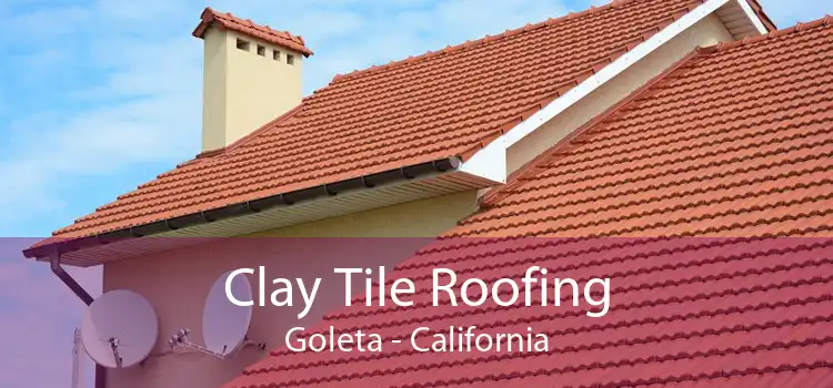Clay Tile Roofing Goleta - California
