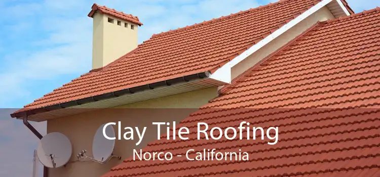 Clay Tile Roofing Norco - California