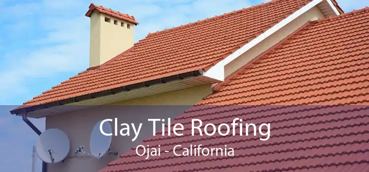 Clay Tile Roofing Ojai - California
