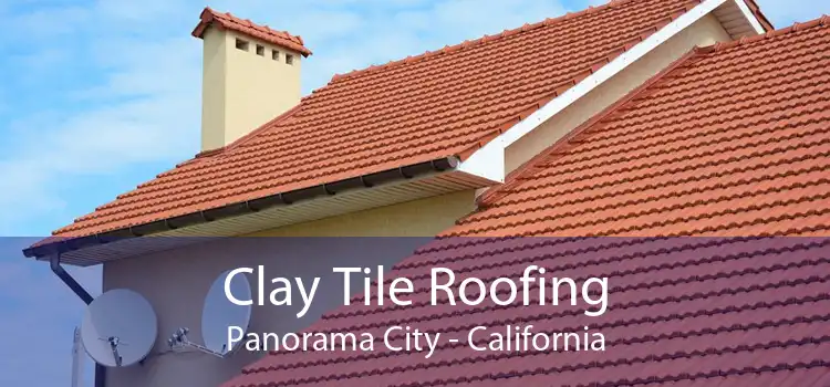 Clay Tile Roofing Panorama City - California