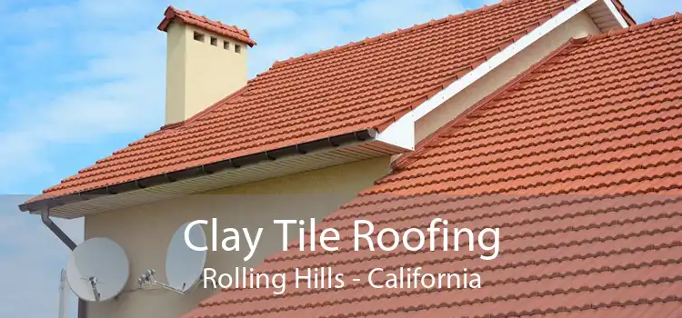 Clay Tile Roofing Rolling Hills - California