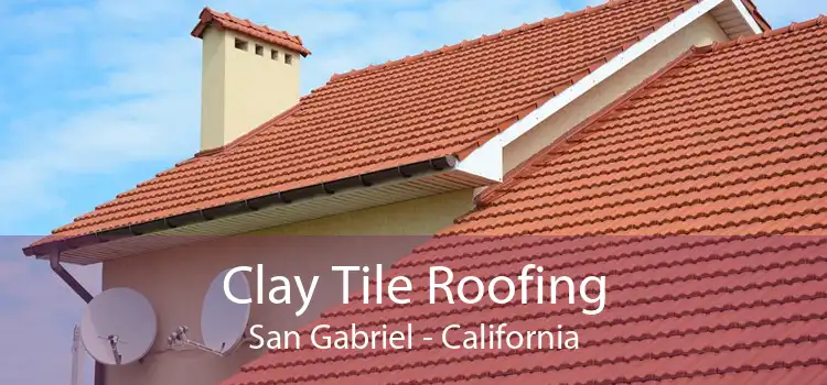Clay Tile Roofing San Gabriel - California