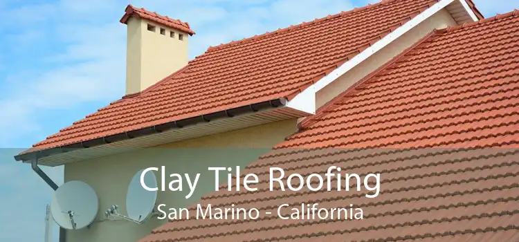 Clay Tile Roofing San Marino - California
