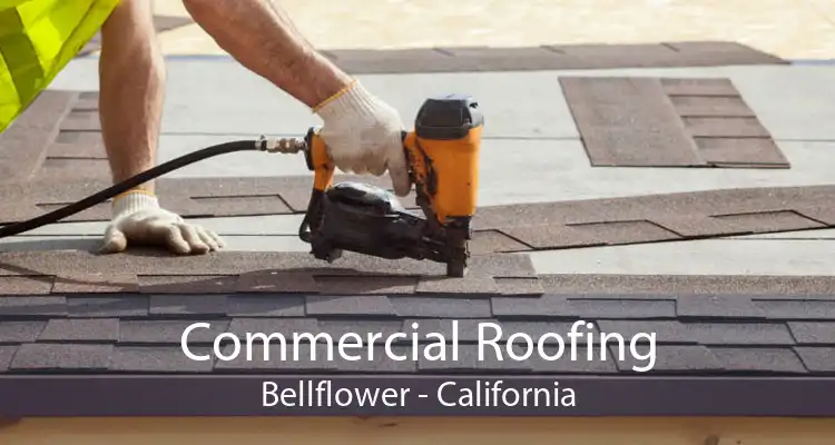 Commercial Roofing Bellflower - California