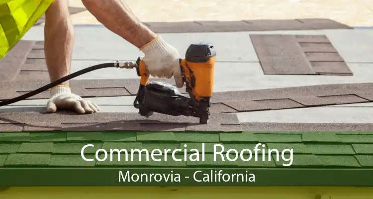 Commercial Roofing Monrovia - California