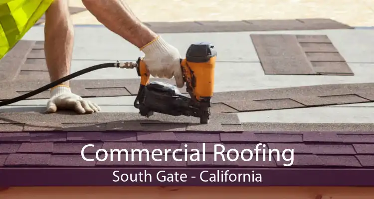 Commercial Roofing South Gate - California