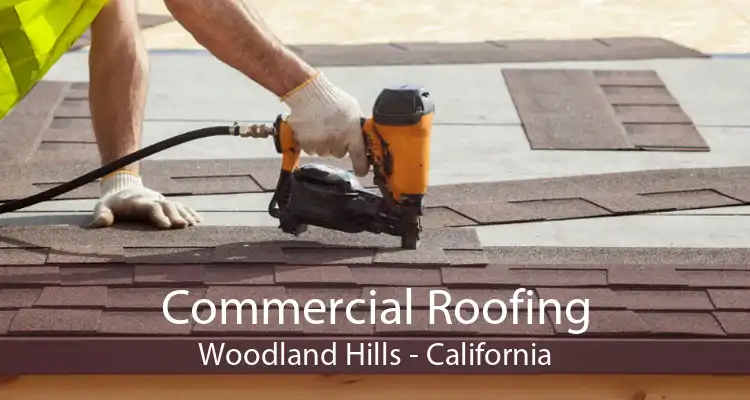 Commercial Roofing Woodland Hills - California