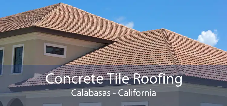 Concrete Tile Roofing Calabasas - California