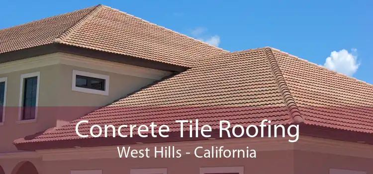 Concrete Tile Roofing West Hills - California