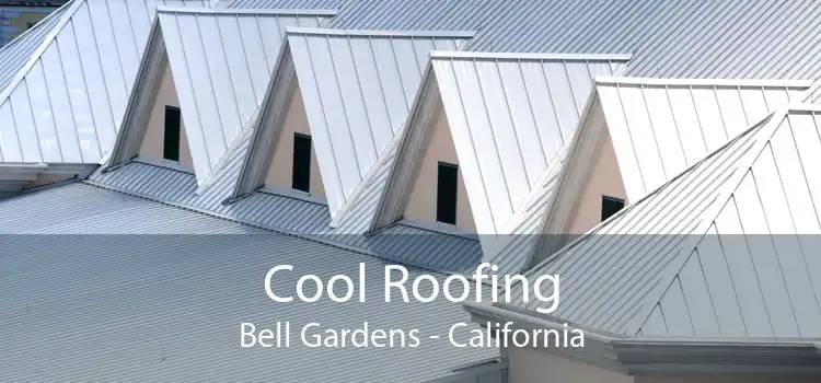 Cool Roofing Bell Gardens - California