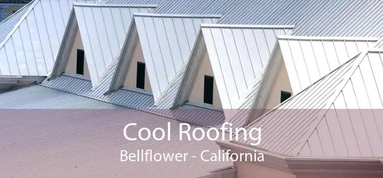 Cool Roofing Bellflower - California