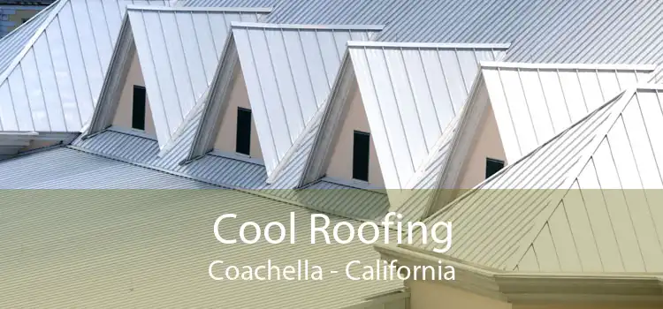 Cool Roofing Coachella - California