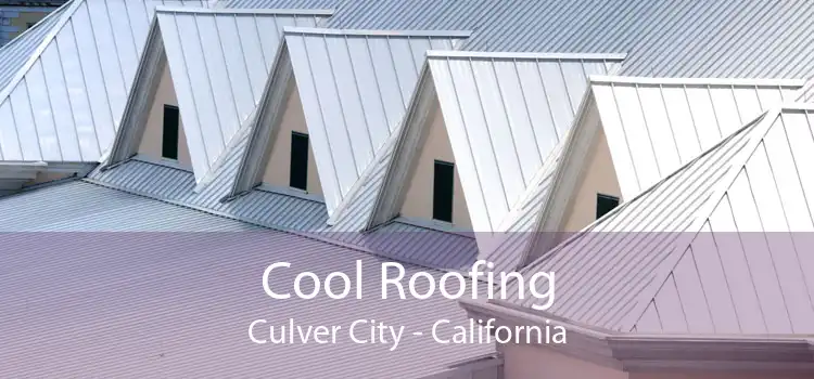 Cool Roofing Culver City - California