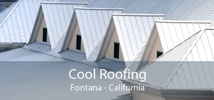 Cool Roofing Fontana - California