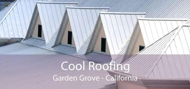 Cool Roofing Garden Grove - California