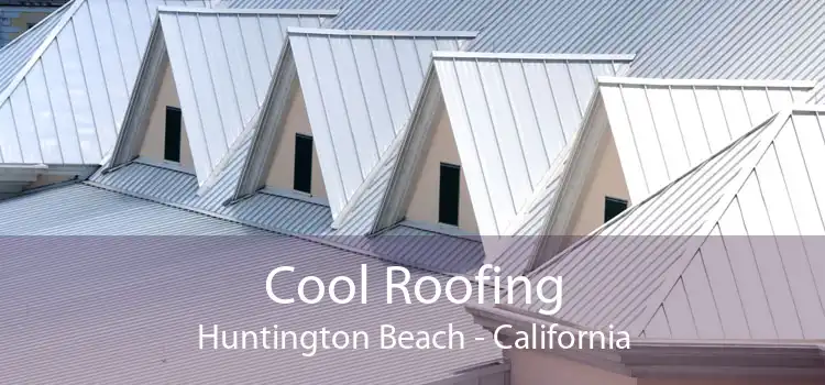 Cool Roofing Huntington Beach - California
