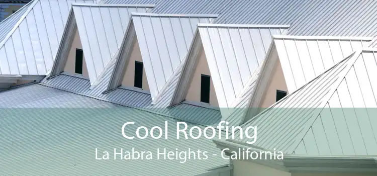 Cool Roofing La Habra Heights - California
