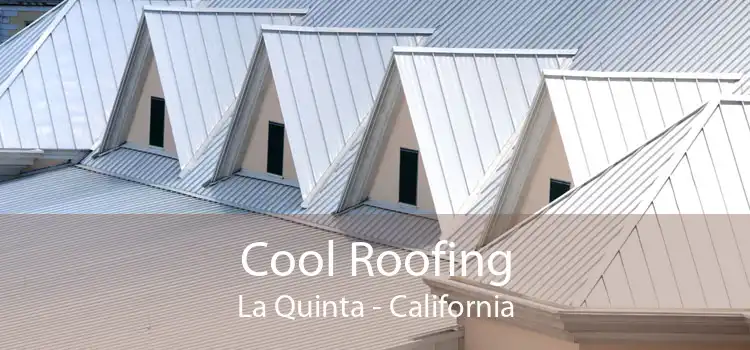 Cool Roofing La Quinta - California