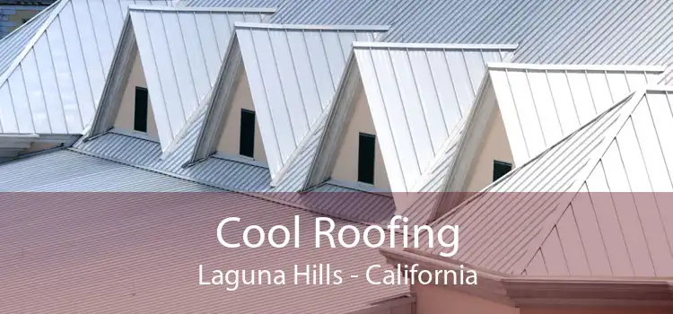 Cool Roofing Laguna Hills - California
