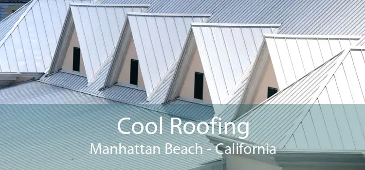 Cool Roofing Manhattan Beach - California