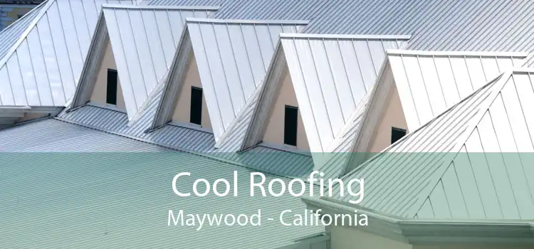 Cool Roofing Maywood - California