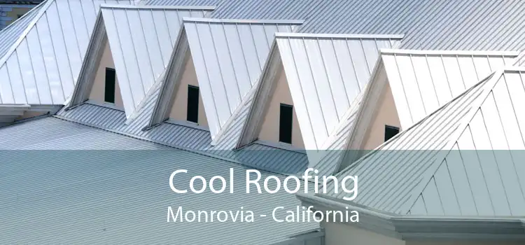 Cool Roofing Monrovia - California