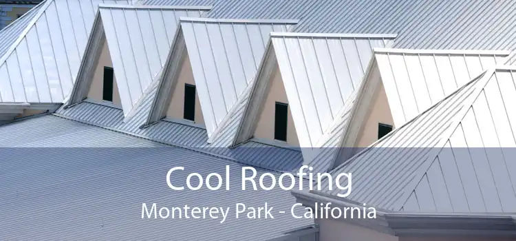 Cool Roofing Monterey Park - California