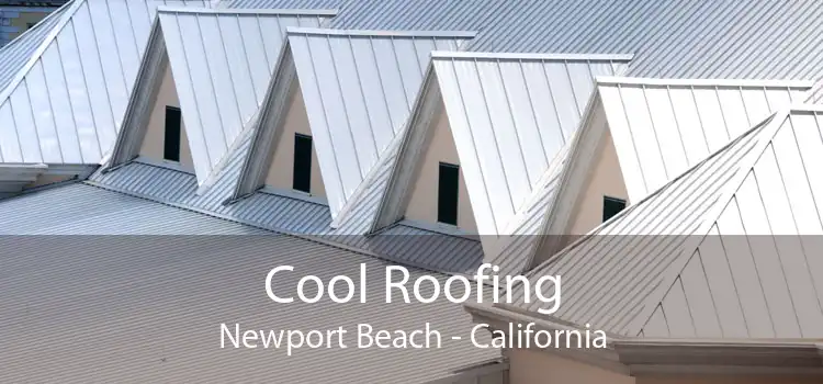 Cool Roofing Newport Beach - California