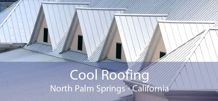 Cool Roofing North Palm Springs - California