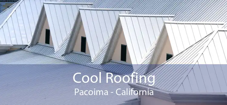 Cool Roofing Pacoima - California