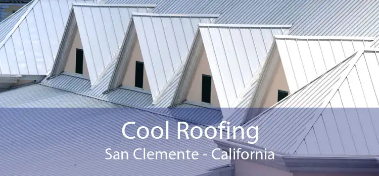 Cool Roofing San Clemente - California