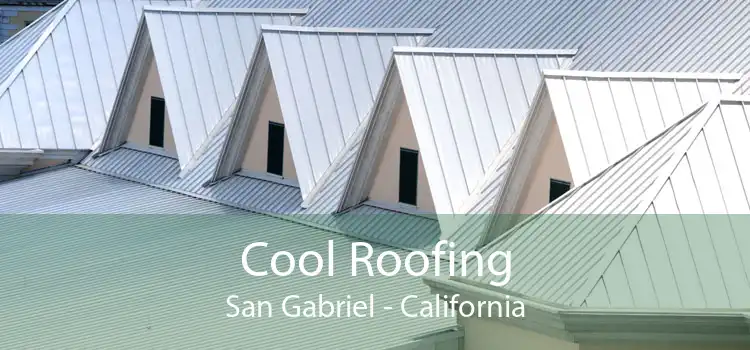 Cool Roofing San Gabriel - California