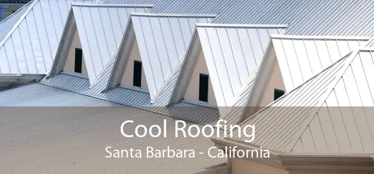 Cool Roofing Santa Barbara - California