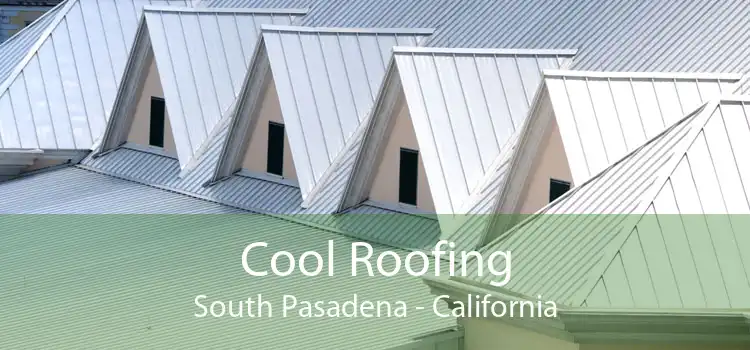 Cool Roofing South Pasadena - California