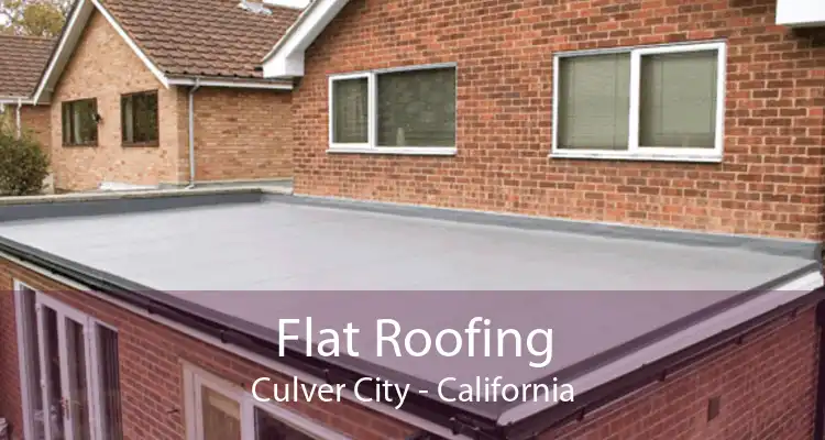 Flat Roofing Culver City - California