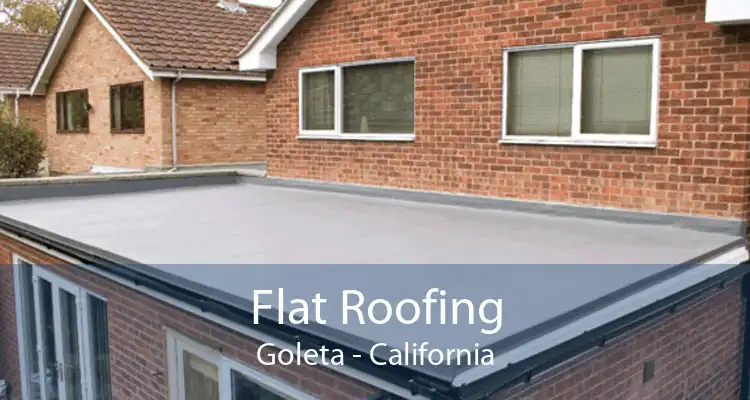 Flat Roofing Goleta - California