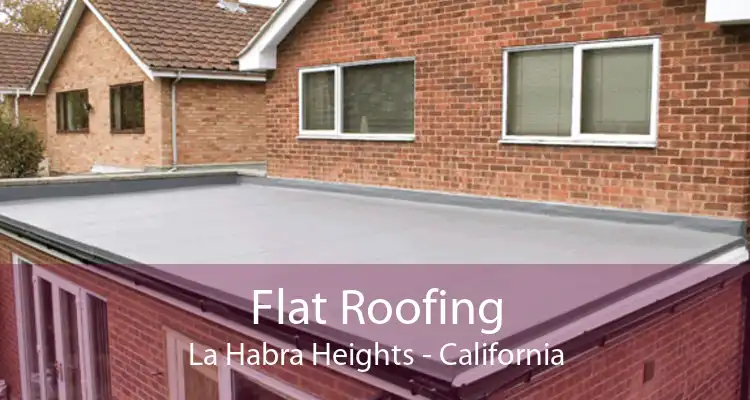 Flat Roofing La Habra Heights - California