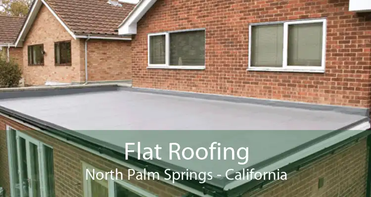 Flat Roofing North Palm Springs - California