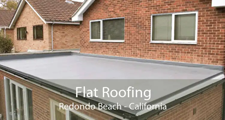 Flat Roofing Redondo Beach - California