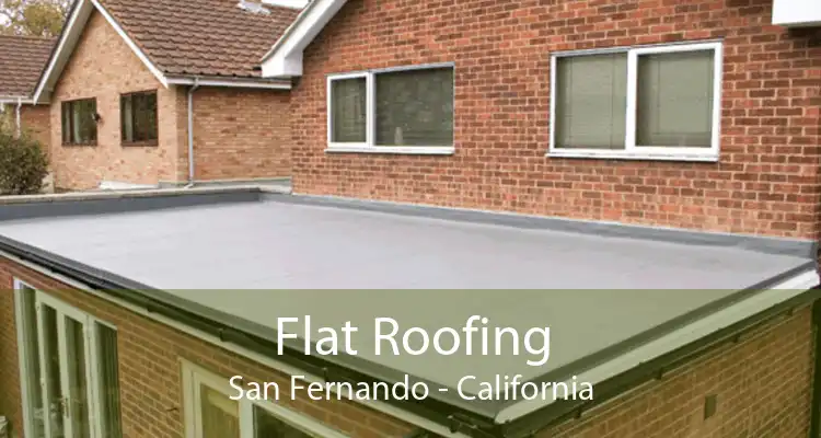 Flat Roofing San Fernando - California