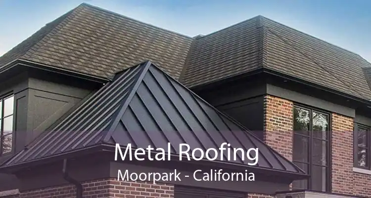 Metal Roofing Moorpark - California