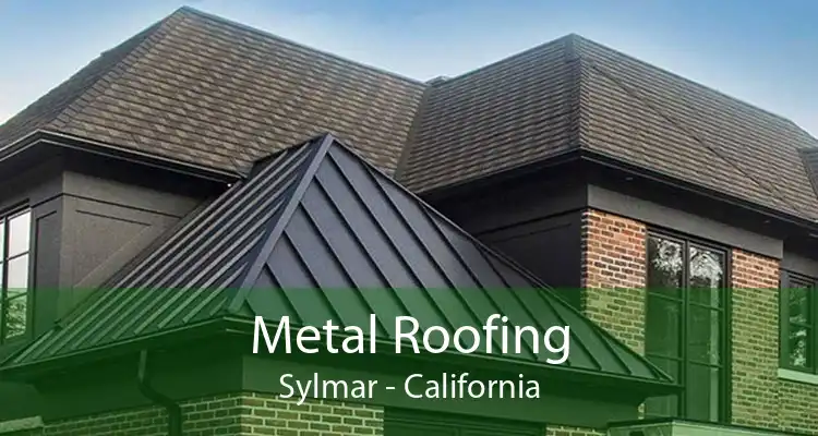 Metal Roofing Sylmar - California