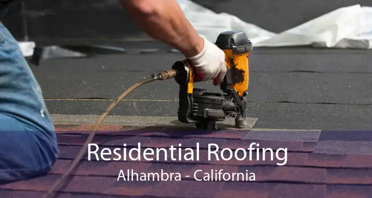 Residential Roofing Alhambra - California